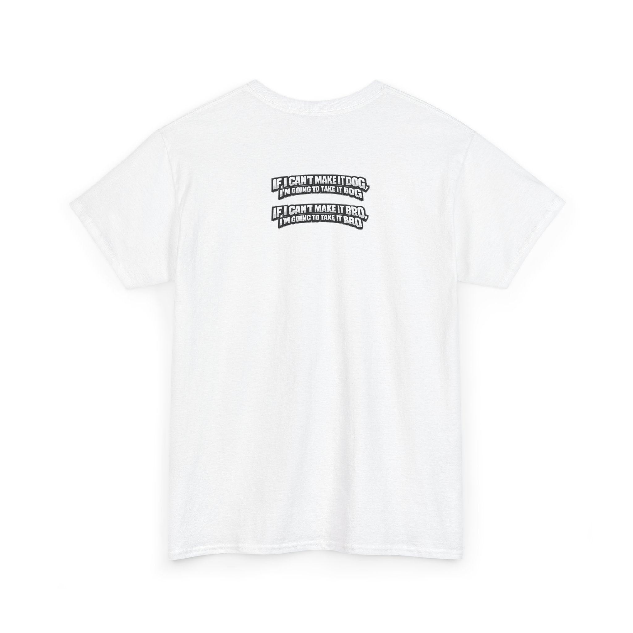 Unisex Heavy Cotton Tee dog, I'm going to take it dog.